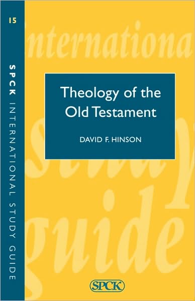 Theology of the Old Testament - International Study Guide (Isg) - David F. Hinson - Bøger - SPCK Publishing - 9780281053841 - 23. marts 2001