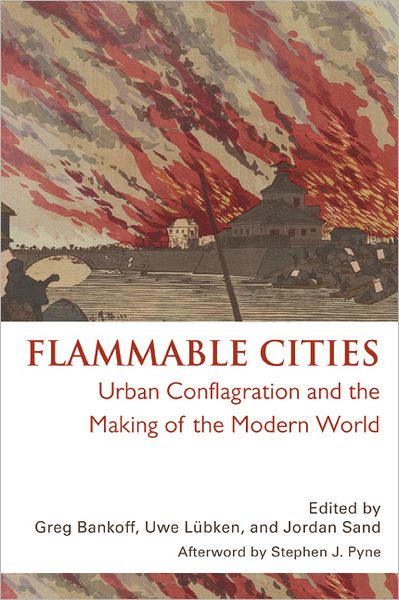 Cover for Greg Bankoff · Flammable Cities: Urban Conflagration and the Making of the Modern World (Paperback Book) (2012)