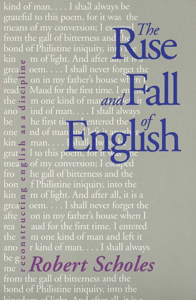 Cover for Robert Scholes · The Rise and Fall of English: Reconstructing English as a Discipline (Paperback Book) [New edition] (1999)