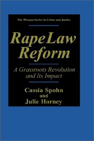 Cover for Cassia Spohn · Rape Law Reform: A Grassroots Revolution and Its Impact - The Plenum Series in Crime and Justice (Hardcover Book) [1992 edition] (1992)