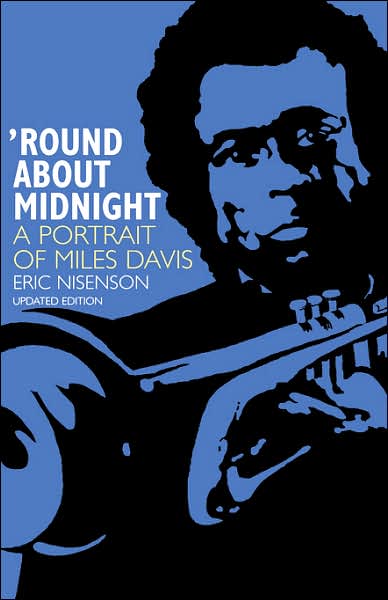 Round About Midnight: A Portrait Of Miles Davis - Eric Nisenson - Livros - Hachette Books - 9780306806841 - 22 de março de 1996