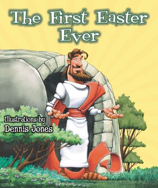 Cover for Dennis Jones · The First Easter Ever (Paperback Book) (2015)