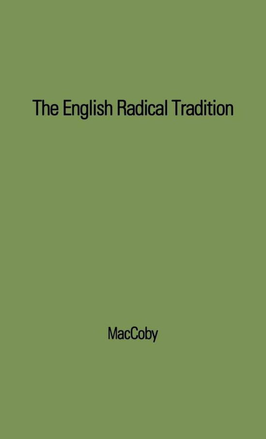 Cover for Simon Maccoby · The English Radical Tradition, 1763-1914. (Hardcover Book) [New edition] (1978)