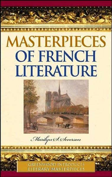 Cover for Marilyn S. Severson · Masterpieces of French Literature - Greenwood Introduces Literary Masterpieces (Innbunden bok) (2004)