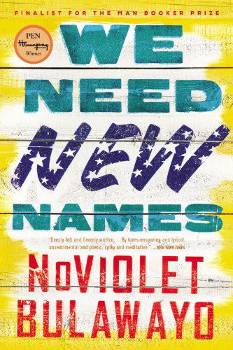 Cover for Noviolet Bulawayo · We Need New Names: a Novel (Pocketbok) [Reprint edition] (2014)