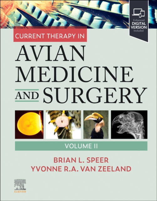 Cover for Speer, Brian, BS, DVM (Director, MCFB Medical Center for Birds, Oakley, CA, USA) · Current Therapy in Avian Medicine and Surgery Volume II (Gebundenes Buch) (2025)