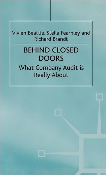 V. Beattie · Behind Closed Doors: What Company Audit is Really About (Hardcover Book) (2001)