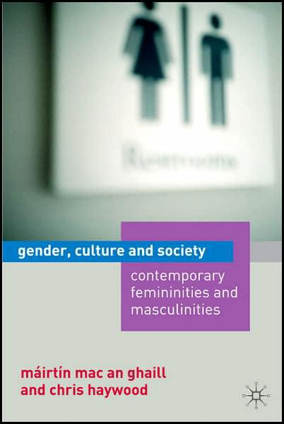 Gender, Culture and Society: Contemporary Femininities and Masculinities - C. Haywood - Böcker - Macmillan Education UK - 9780333987841 - 2007