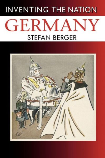 Cover for Berger, Prof. Stefan (Professor of Modern German and Comparative European History, Ruhr University Bochum, Germany) · Germany - Inventing the Nation (Taschenbuch) (2004)