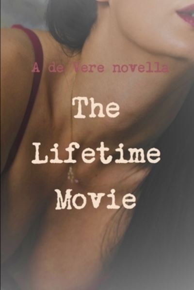 Cover for De Vere · Lifetime Movie (Book) (2018)