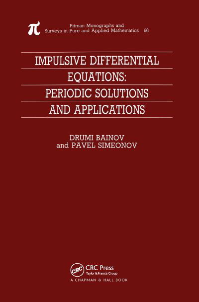 Cover for Umi Bainov · Impulsive Differential Equations: Periodic Solutions and Applications - Monographs and Surveys in Pure and Applied Mathematics (Pocketbok) (2020)