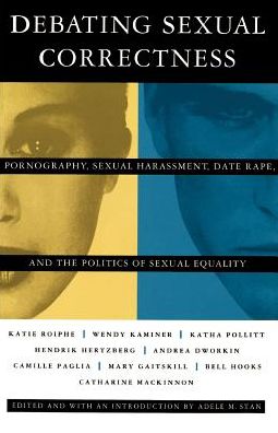 Debating Sexual Correctness: Pornography, Sexual Harassment, Date Rape and the Politics of Sexual Equality - Adele M Stan - Bøger - Delta - 9780385313841 - 2. februar 1995