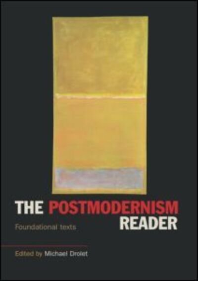 Cover for Drolet, Michael, Dr · The Postmodernism Reader: Foundational Texts - Routledge Readers in History (Paperback Book) (2003)