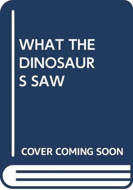 What the Dinosaurs Saw - My Arabic Library - Scholastic - Kirjat - SCHOLASTIC USA - 9780439863841 - torstai 1. marraskuuta 2018