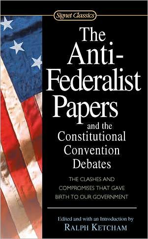 Cover for Ralph Ketcham · The Anti-Federalist Papers and the Constitutional Convention Debates (Paperback Book) (2003)