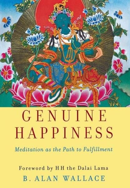 Cover for B. Alan Wallace · Genuine Happiness: Meditation As the Path to Fulfillment (Gebundenes Buch) (2005)