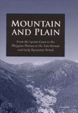 Cover for Martin Harrison · Mountain and Plain: from the Lycian Coast to the Phrygian Plateau in the Late Roman and Early Byzantine Period (Gebundenes Buch) (2001)