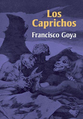 Cover for Francisco Jose De Goya · Caprichos, Los - Dover Fine Art, History of Art (Paperback Book) [New impression edition] (2000)