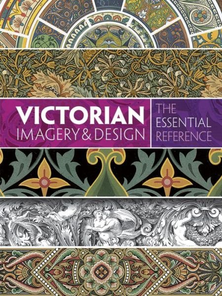 Cover for Carol Belanger Grafton · Victorian Imagery and Design: The Essential Reference (Paperback Bog) (2016)
