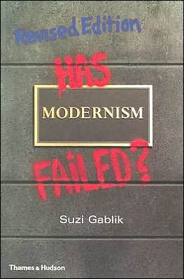 Cover for Suzi Gablik · Has Modernism Failed? (Paperback Book) [2nd Revised edition] (2004)