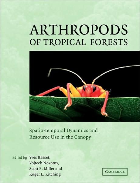 Cover for Yves Basset · Arthropods of Tropical Forests: Spatio-Temporal Dynamics and Resource Use in the Canopy (Paperback Book) (2008)