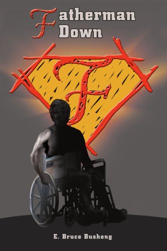 Cover for E. Bruce Bushong · Fatherman Down (Pocketbok) (2005)