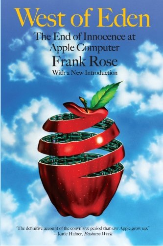 Cover for Frank Rose · West of Eden: the End of Innocence at Apple Computer (Taschenbuch) [Updated edition] (2009)