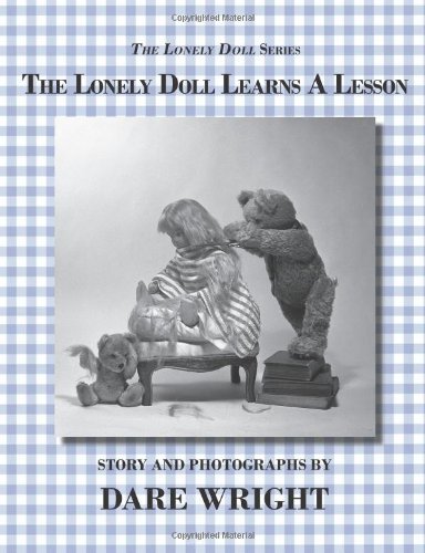 Lonely Doll Learns a Lesson - Dare Wright - Kirjat - END OF LINE CLEARANCE BOOK - 9780615827841 - lauantai 10. elokuuta 2013