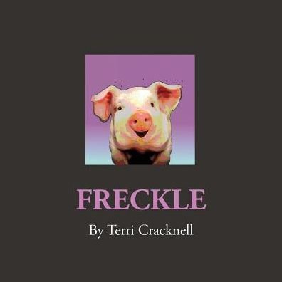 Cover for Terri Cracknell · Freckle: Freckle the Sunset Pig (Pocketbok) (2015)