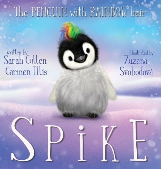 Cover for Sarah Cullen · Spike, The Penguin With Rainbow Hair (Gebundenes Buch) (2021)