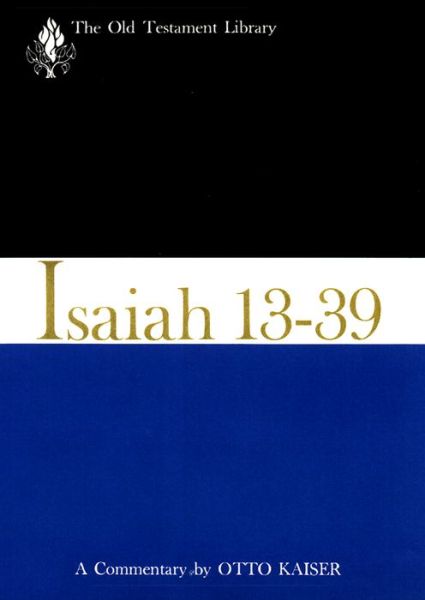 Otto Kaiser · Isaiah 13-39 (Otl) (Hardcover Book) (1974)