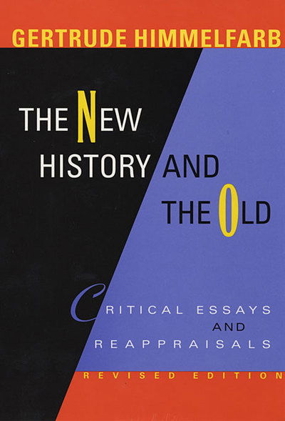 Cover for Gertrude Himmelfarb · The New History and the Old: Critical Essays and Reappraisals, Revised Edition (Paperback Bog) [2 Revised edition] (2004)