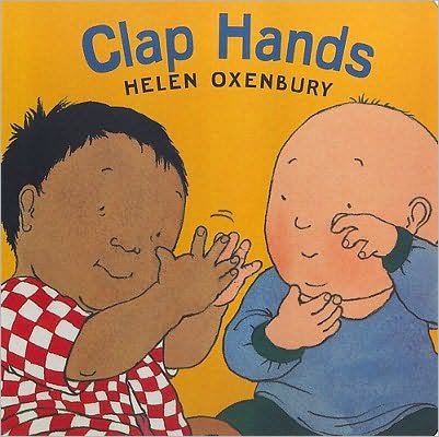Cover for Helen Oxenbury · Clap Hands (Oxenbury Board Books) (Tavlebog) [Reissue edition] (1999)