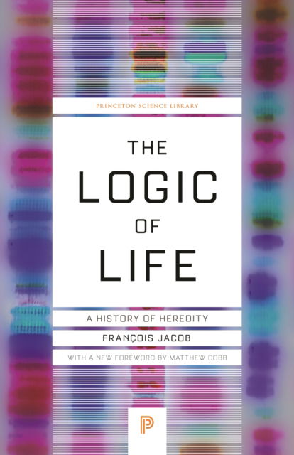 Cover for Francois Jacob · The Logic of Life: A History of Heredity - Princeton Science Library (Pocketbok) (2022)