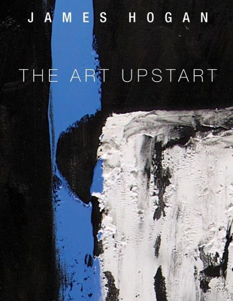 Cover for James Hogan · The Art Upstart (Paperback Book) (2014)