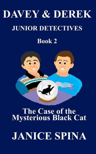 Cover for Janice Spina · Davey &amp; Derek Junior Detectives Series Book 2: the Case of the Mysterious Black Cat (Pocketbok) (2015)