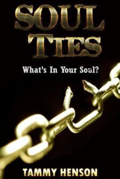 Cover for Tammy Henson · Soul Ties What's In Your Soul? (Paperback Book) (2015)