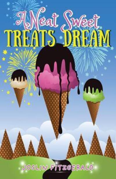 Cover for Joslin Fitzgerald · A Neat Sweet Treats Dream (Paperback Book) (2016)