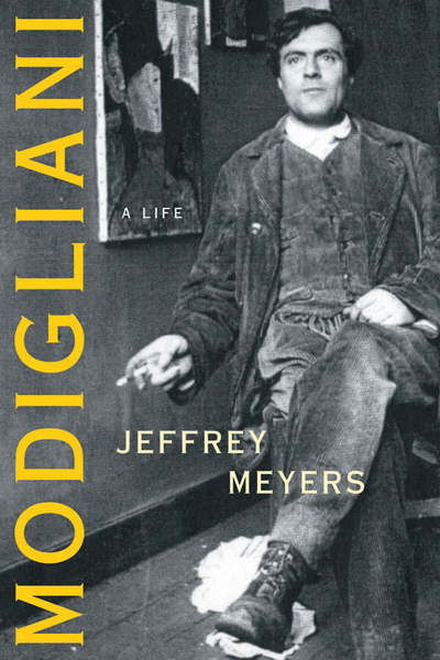 Cover for Jeffrey Meyers · Modigliani: A Life (Hardcover Book) (2006)