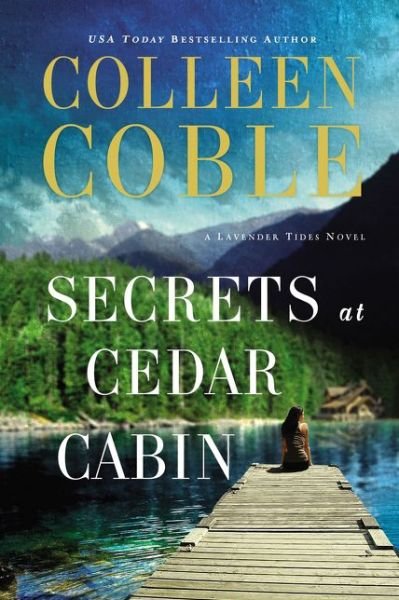 Cover for Colleen Coble · Secrets at Cedar Cabin - A Lavender Tides Novel (Paperback Bog) (2019)
