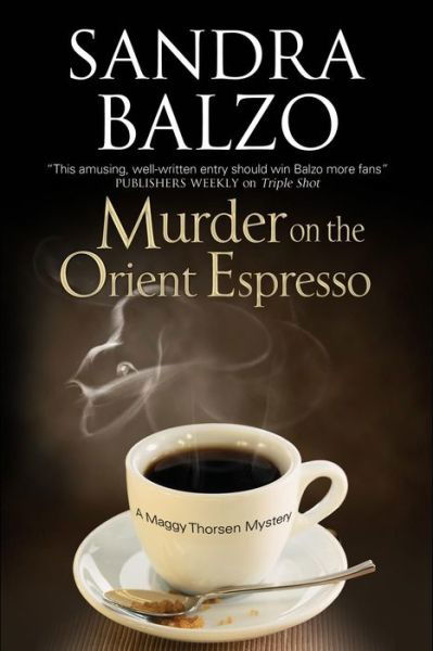 Murder on the Orient Espresso - Sandra Balzo - Books -  - 9780727896841 - May 31, 2014