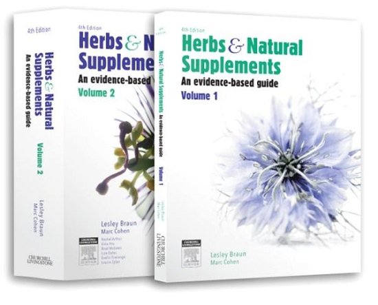 Cover for Braun, Lesley, PhD, BPharm, DipAppSciNat (Associate Professor of Integrative Medicine (Hon)  National institute of Complementary Medicine, University of Western Sydney, NSW, Australia&lt;br&gt;Senior Research Fellow (Hon), Monash / Alfred Psychiatric Research C · Herbs and Natural Supplements, 2-Volume set: An Evidence-Based Guide (Book) (2015)