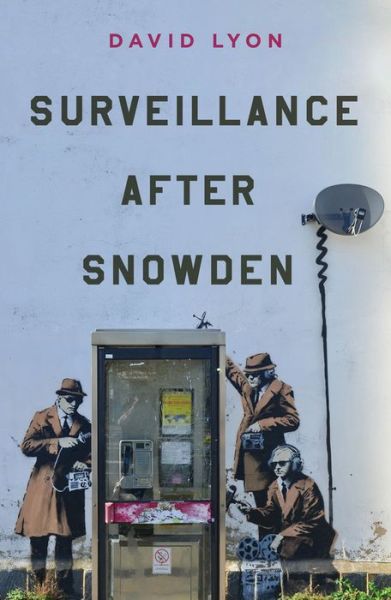 Surveillance After Snowden - Lyon, David (Queen's University, Ontario, Canada) - Livros - John Wiley and Sons Ltd - 9780745690841 - 17 de agosto de 2015