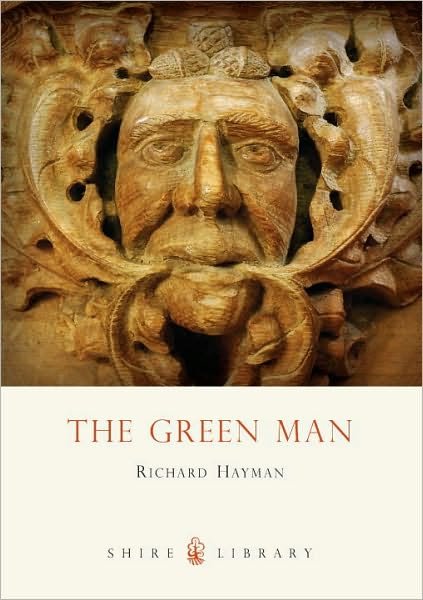 The Green Man - Shire Library - Richard Hayman - Bøker - Bloomsbury Publishing PLC - 9780747807841 - 10. juni 2010