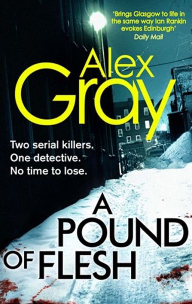 Cover for Alex Gray · A Pound Of Flesh: Book 9 in the Sunday Times bestselling detective series (Pocketbok) (2012)