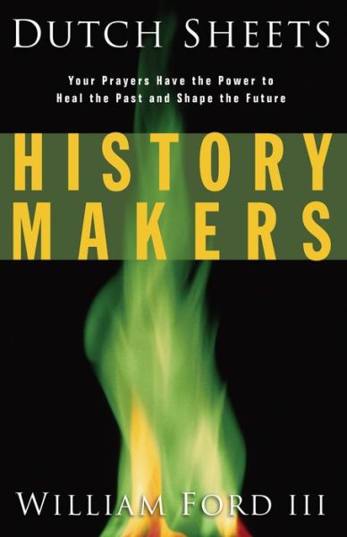 History Makers - Dutch Sheets - Książki - Baker Publishing Group - 9780764215841 - 23 sierpnia 2004