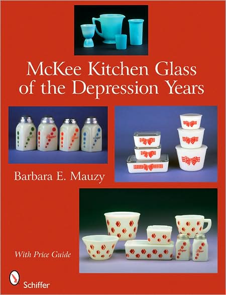 Cover for Barbara E. Mauzy · McKee Kitchen Glass of the Depression Years (Hardcover Book) (2008)