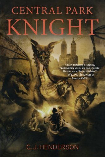 Cover for C. J. Henderson · Central Park Knight (Paperback Book) [First edition] (2011)