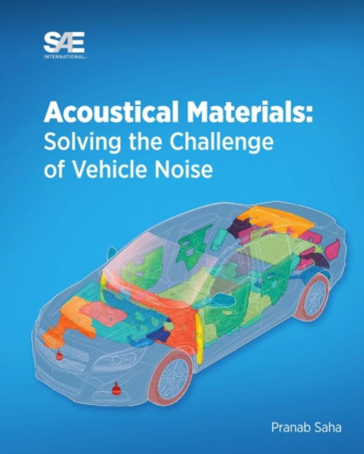 Cover for Pranab Saha · Acoustical Materials: Solving the Challenge of Vehicle Noise (Paperback Book) (2021)