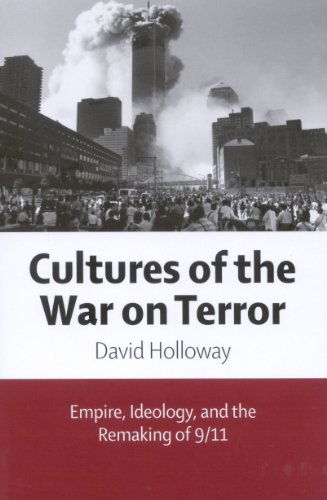 Cultures of the War on Terror: Empire, Ideology, and the Remaking of 9/11 - David Holloway - Książki - Mcgill Queens Univ Pr - 9780773534841 - 1 sierpnia 2008